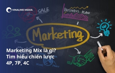 Marketing Mix là gì? Tìm hiểu chiến lược 4P, 7P, 4C của Marketing Mix